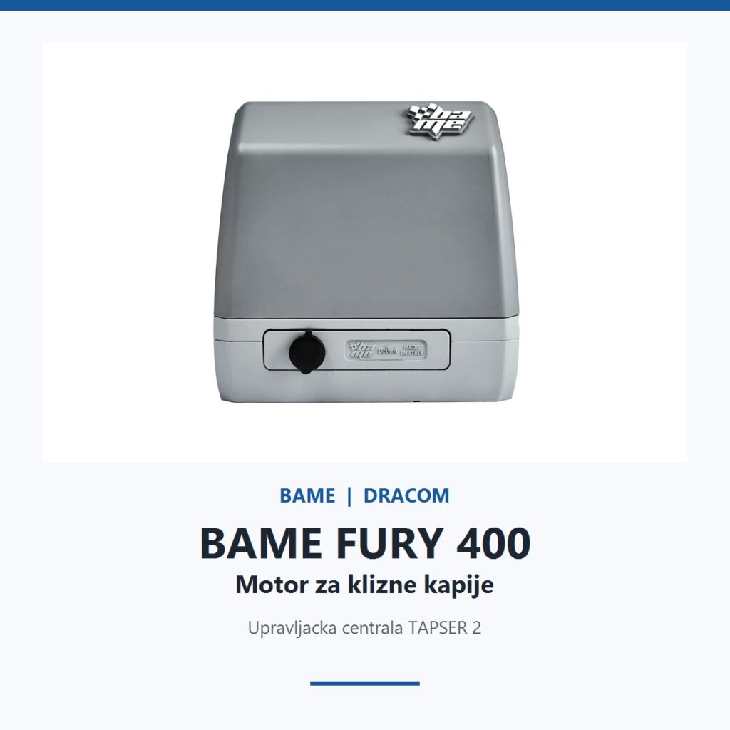 BAME FURY 400 motor za kliznu kapiju do 400 kg