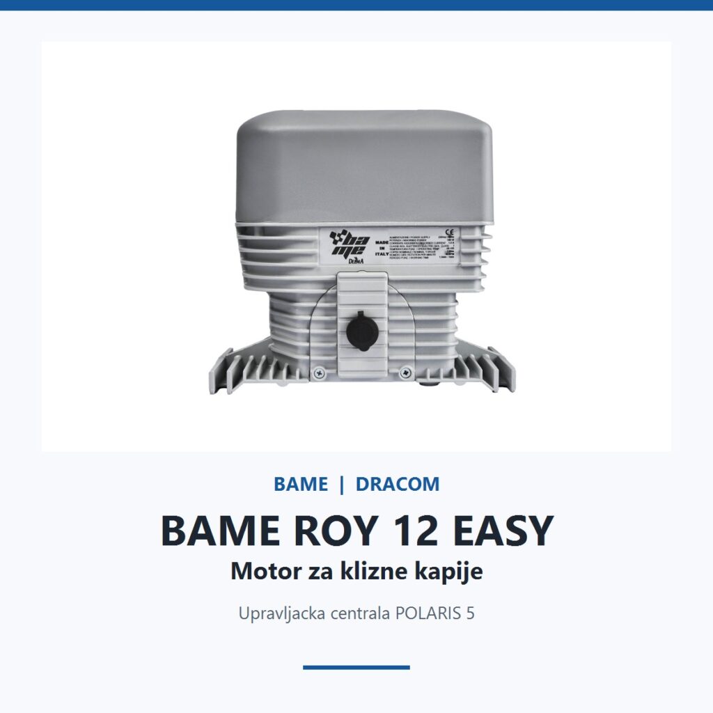 BAME ROY 12 EASY motor za klizne kapije do 1200 kg