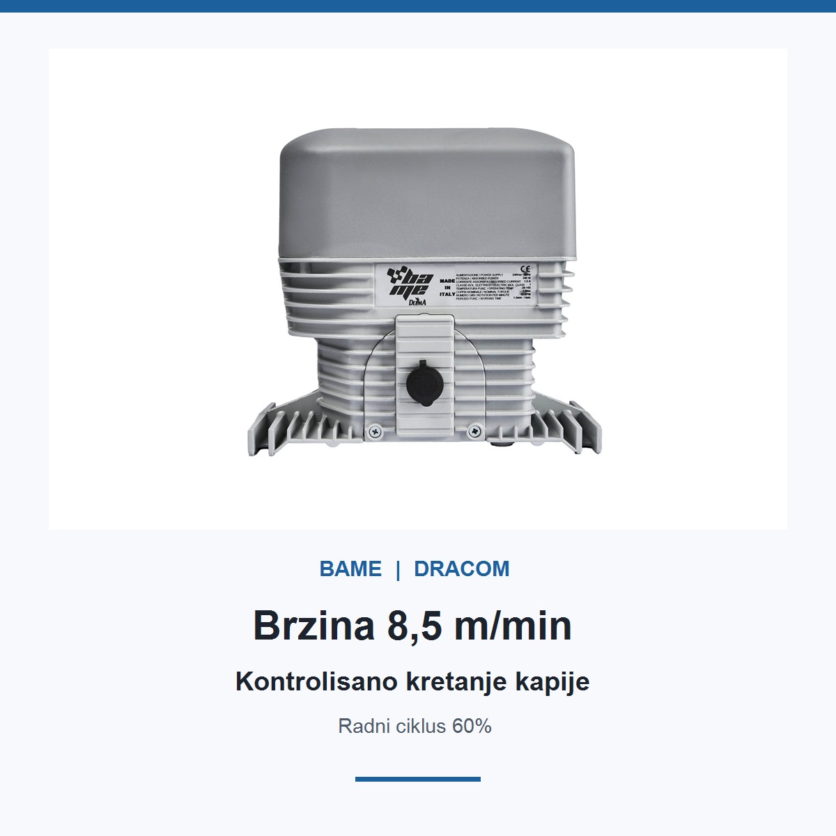BAME ROY 9 brzina otvaranja 8,5 m min