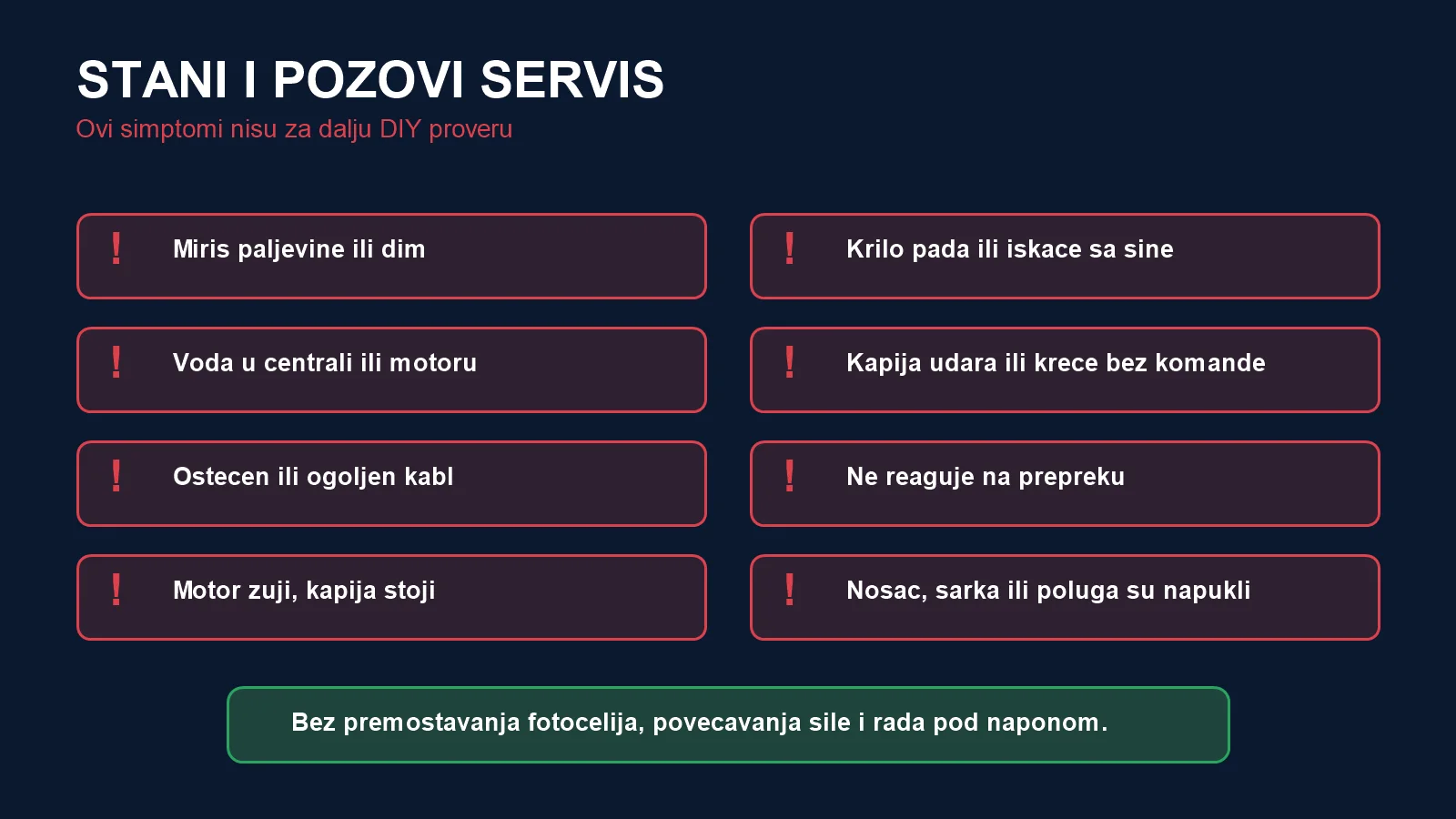Simptomi zbog kojih treba obustaviti rad i odmah pozvati servis automatske kapije